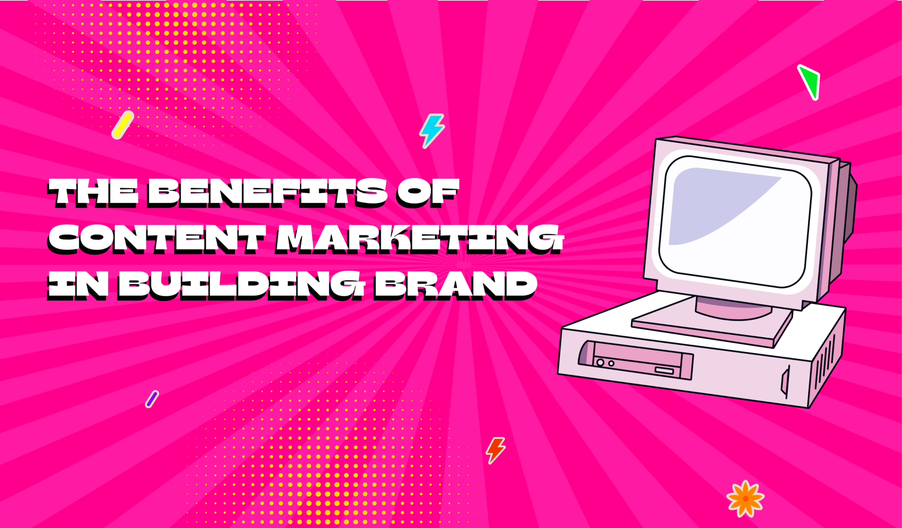 THE BENEFITS OF CONTENT MARKETING IN BUILDING A BRAND